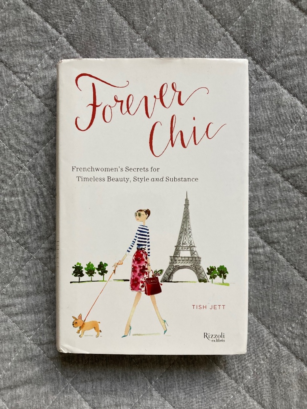 Forever Chic: Frenchwomen's Secrets for Timeless Beauty, Style, and Substance